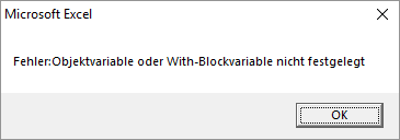 Fehler: Objektvariable oder With-Blockvariable nicht festgelegt